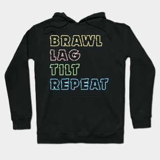 Brawl, Lag, Tilt, Repeat (Version 1) Hoodie